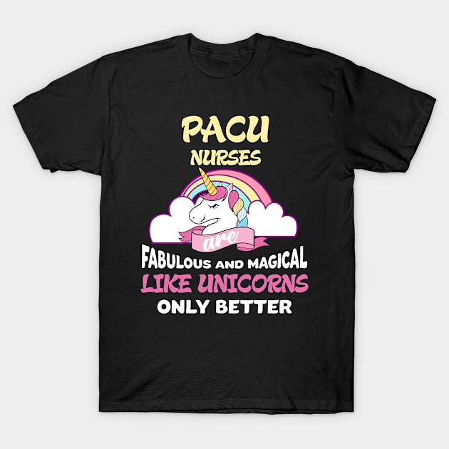 Funny PACU Nurse Appreciation Unicorn Lover Trendy Gift T-Shirt by AwesomeApparel